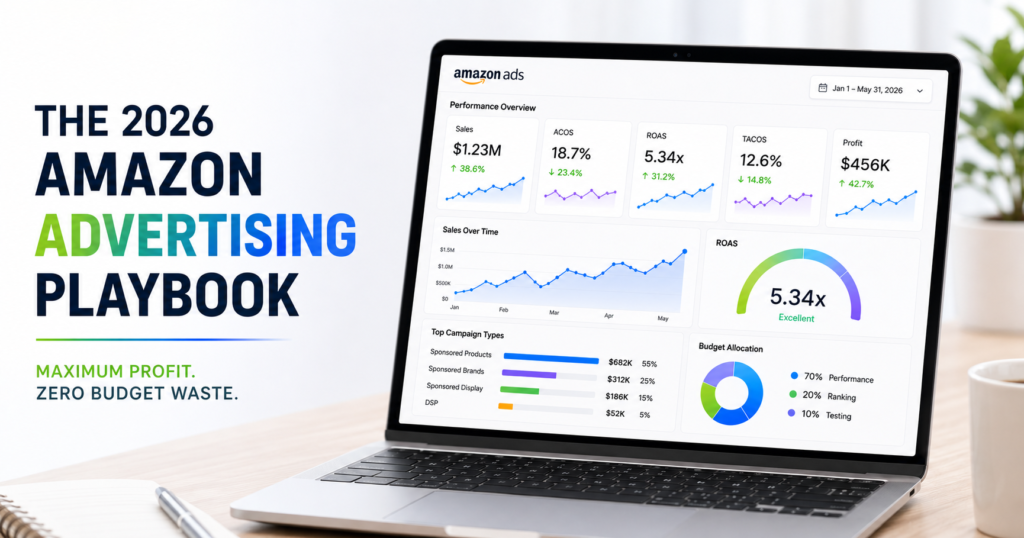 The 2026 Amazon Advertising Playbook: Maximum Profit, Zero Budget Waste